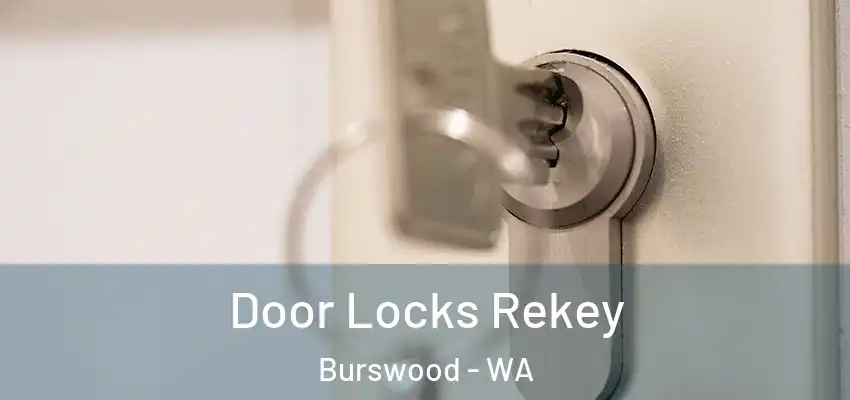 Door Locks Rekey Burswood - WA