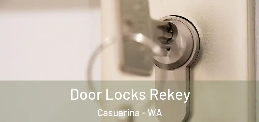 Door Locks Rekey Casuarina - WA