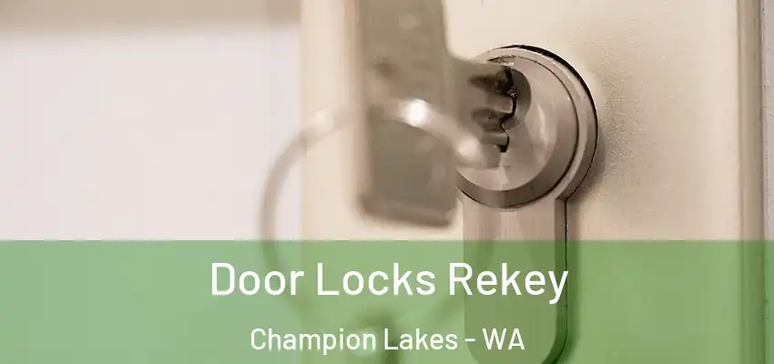 Door Locks Rekey Champion Lakes - WA
