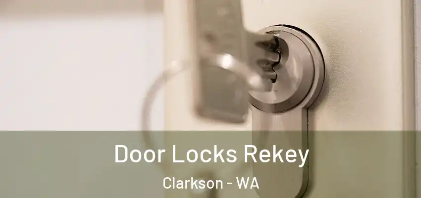  Door Locks Rekey Clarkson - WA