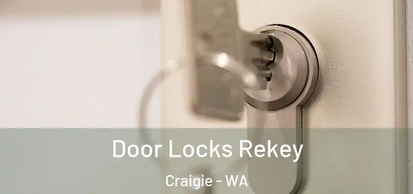 Door Locks Rekey Craigie - WA