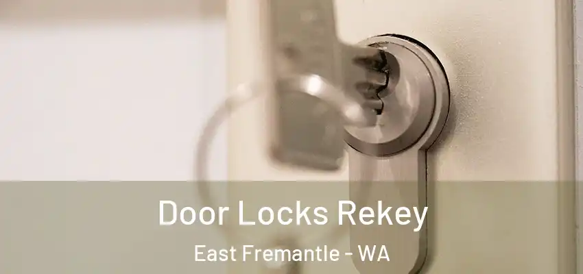 Door Locks Rekey East Fremantle - WA