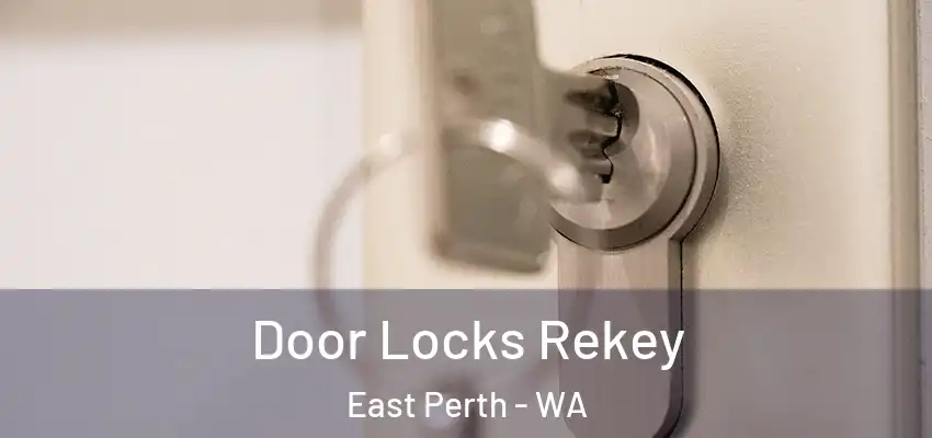 Door Locks Rekey East Perth - WA