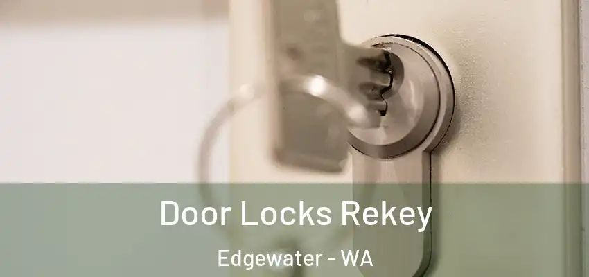 Door Locks Rekey Edgewater - WA