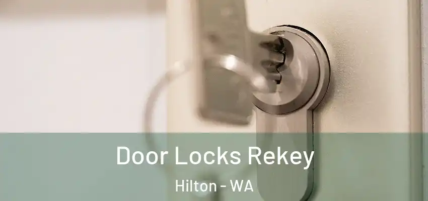 Door Locks Rekey Hilton - WA