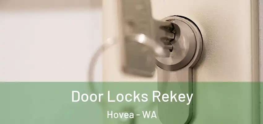 Door Locks Rekey Hovea - WA