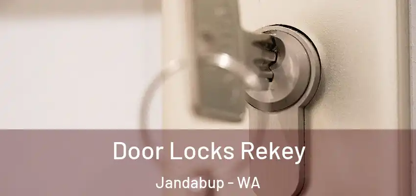 Door Locks Rekey Jandabup - WA