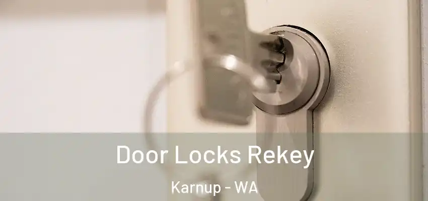 Door Locks Rekey Karnup - WA