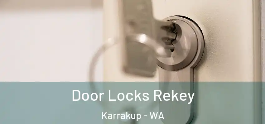 Door Locks Rekey Karrakup - WA