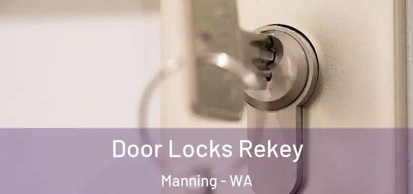 Door Locks Rekey Manning - WA