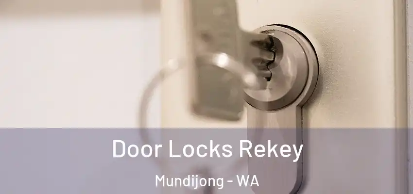 Door Locks Rekey Mundijong - WA