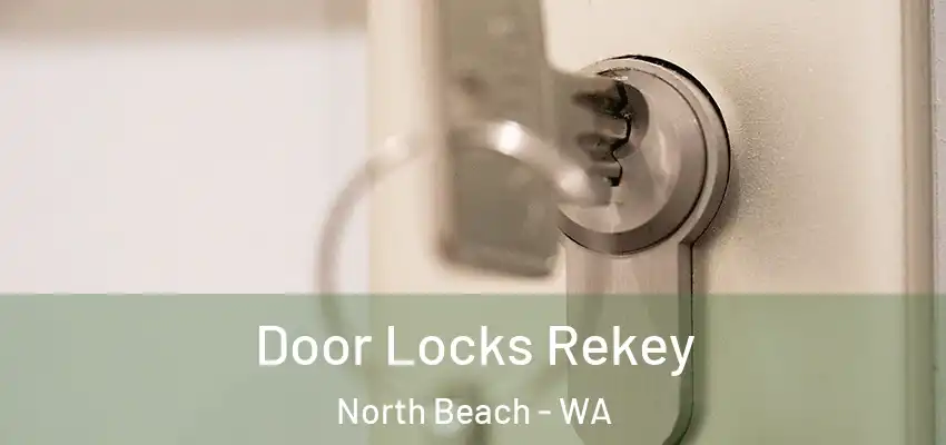 Door Locks Rekey North Beach - WA