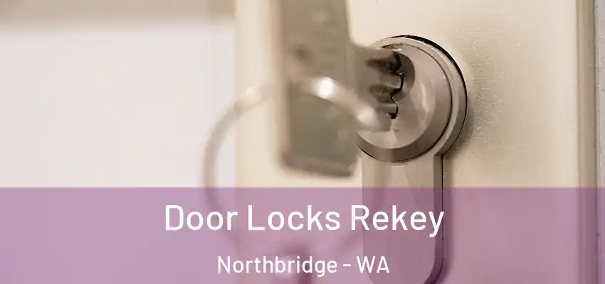 Door Locks Rekey Northbridge - WA