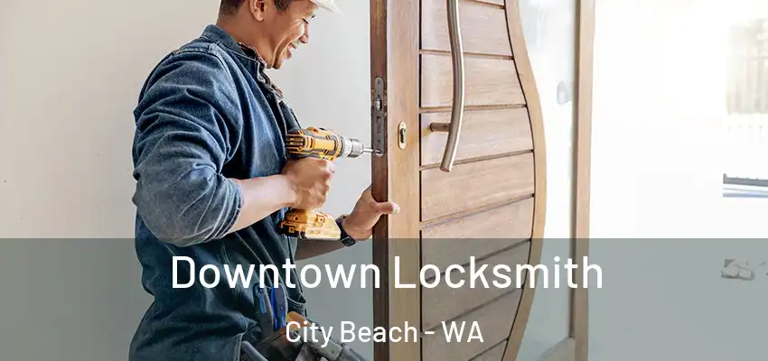 Downtown Locksmith City Beach - WA