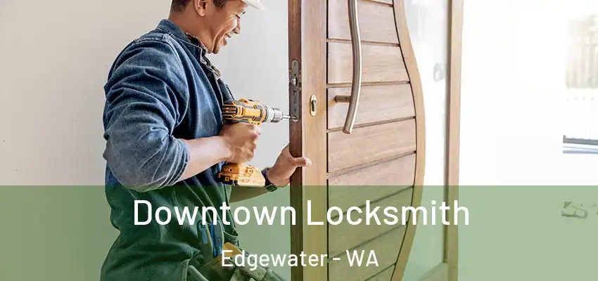 Downtown Locksmith Edgewater - WA
