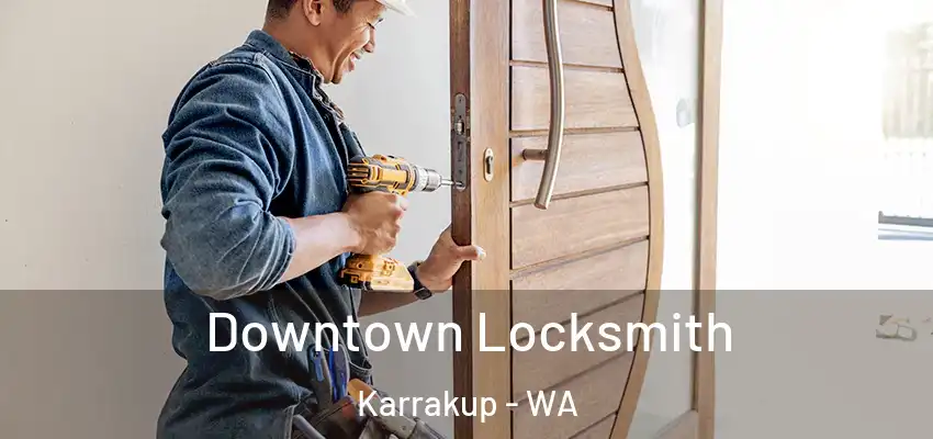  Downtown Locksmith Karrakup - WA