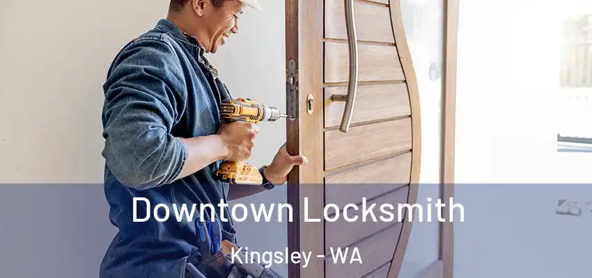 Downtown Locksmith Kingsley - WA