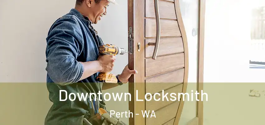  Downtown Locksmith Perth - WA