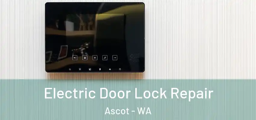 Electric Door Lock Repair Ascot - WA