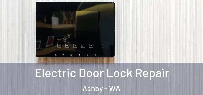 Electric Door Lock Repair Ashby - WA
