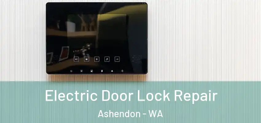 Electric Door Lock Repair Ashendon - WA