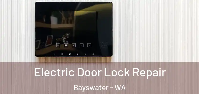 Electric Door Lock Repair Bayswater - WA