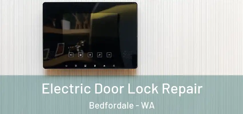 Electric Door Lock Repair Bedfordale - WA