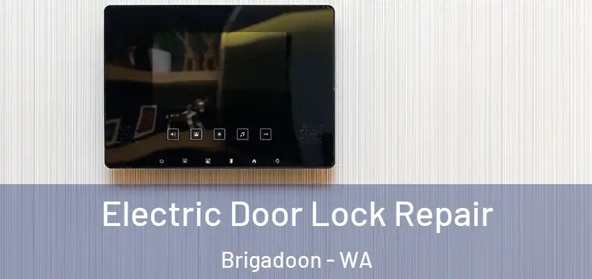  Electric Door Lock Repair Brigadoon - WA