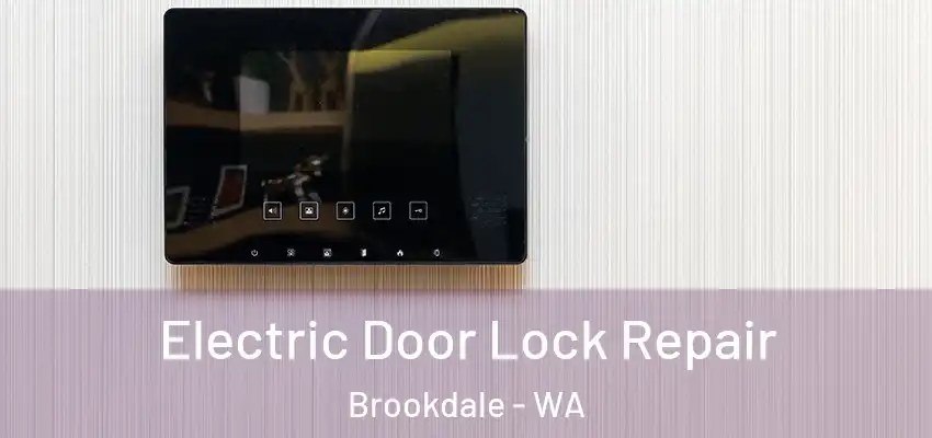 Electric Door Lock Repair Brookdale - WA