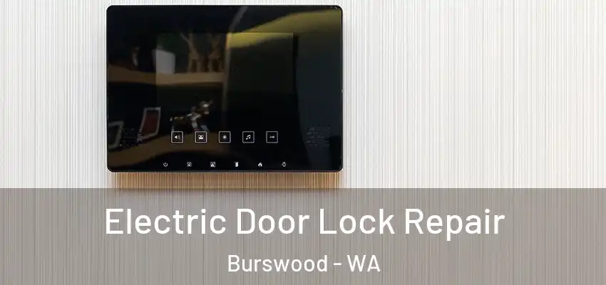 Electric Door Lock Repair Burswood - WA