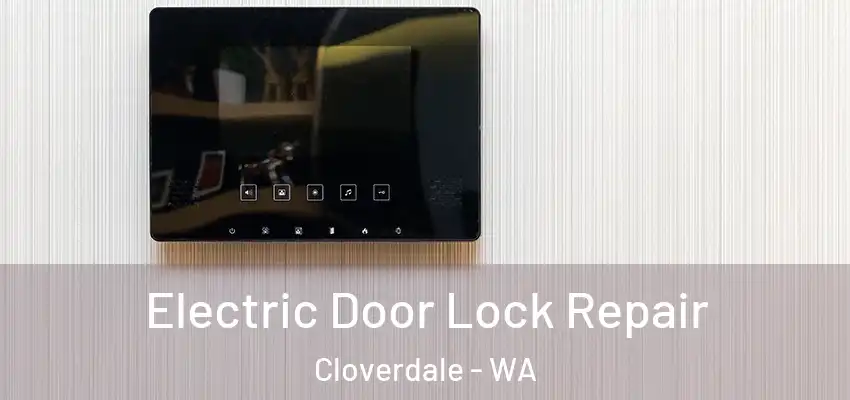  Electric Door Lock Repair Cloverdale - WA