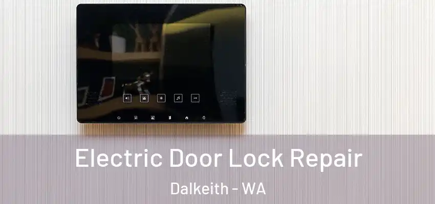  Electric Door Lock Repair Dalkeith - WA
