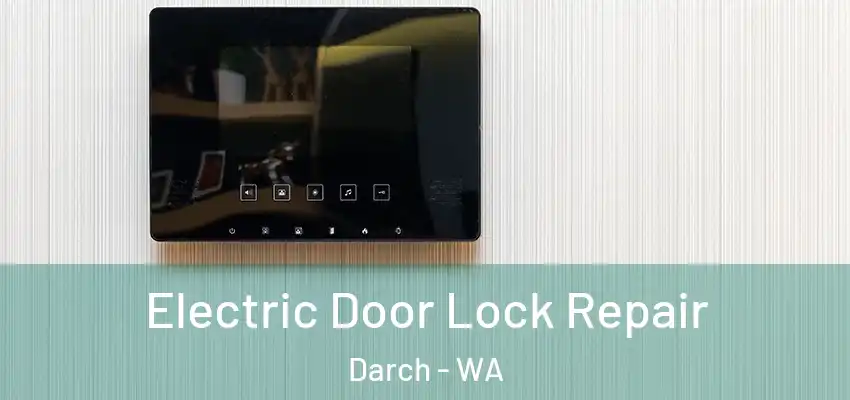  Electric Door Lock Repair Darch - WA