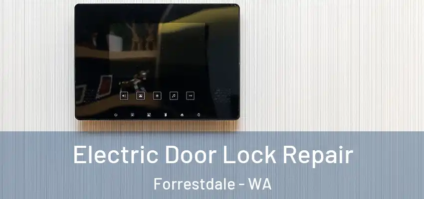 Electric Door Lock Repair Forrestdale - WA