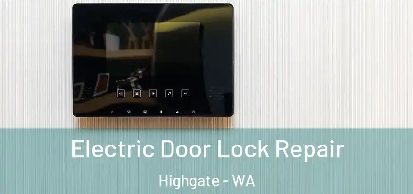Electric Door Lock Repair Highgate - WA