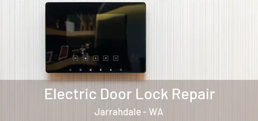  Electric Door Lock Repair Jarrahdale - WA