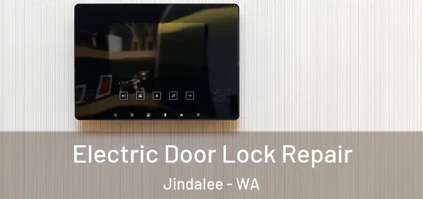 Electric Door Lock Repair Jindalee - WA