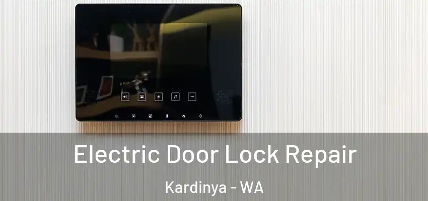  Electric Door Lock Repair Kardinya - WA