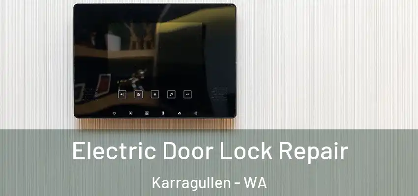 Electric Door Lock Repair Karragullen - WA