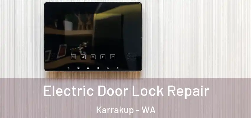 Electric Door Lock Repair Karrakup - WA