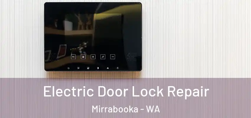 Electric Door Lock Repair Mirrabooka - WA