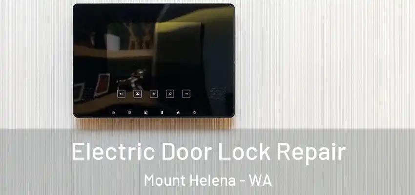  Electric Door Lock Repair Mount Helena - WA