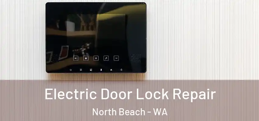  Electric Door Lock Repair North Beach - WA