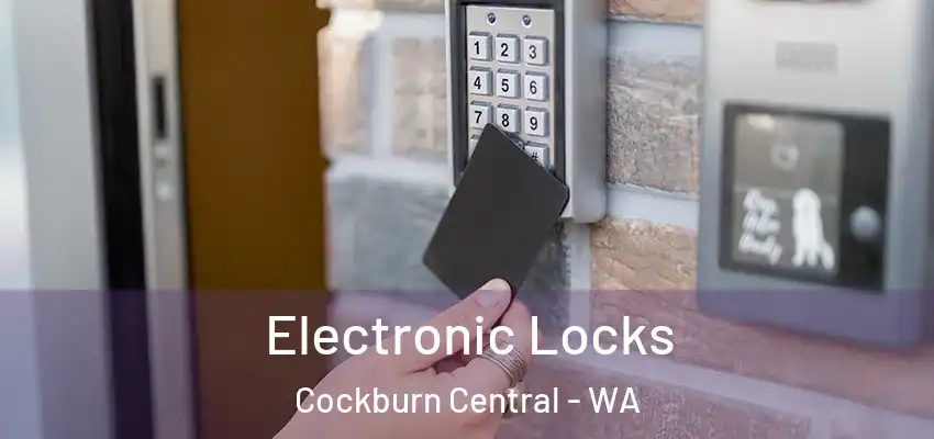 Electronic Locks Cockburn Central - WA