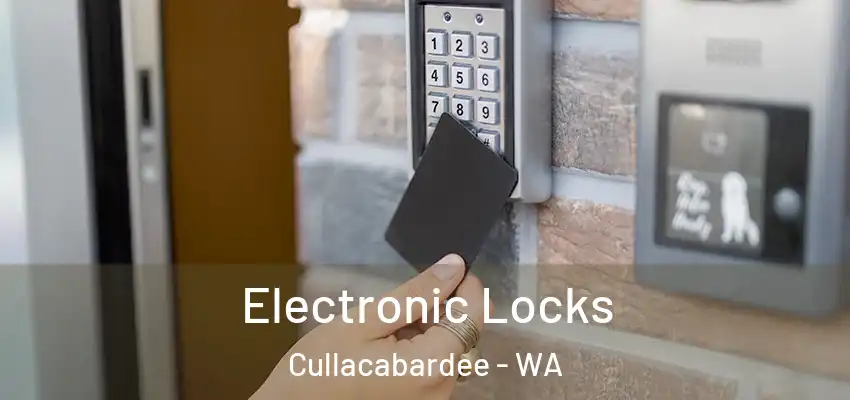 Electronic Locks Cullacabardee - WA