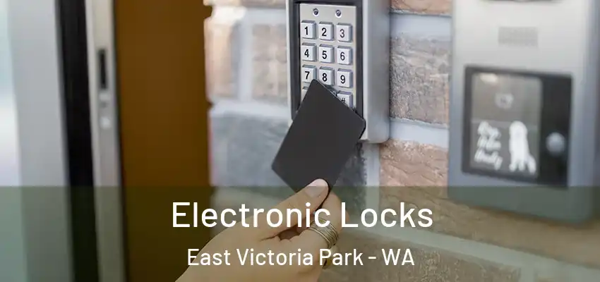 Electronic Locks East Victoria Park - WA