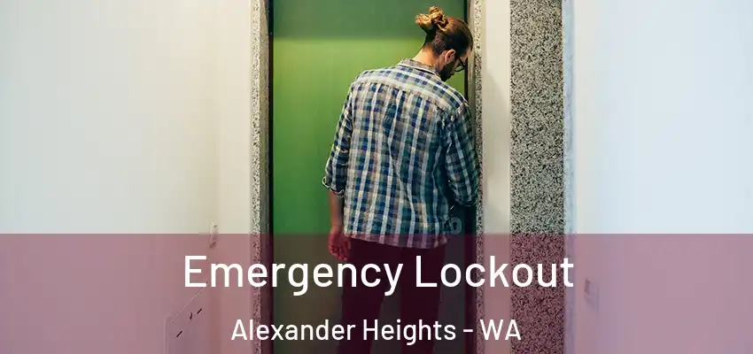 Emergency Lockout Alexander Heights - WA