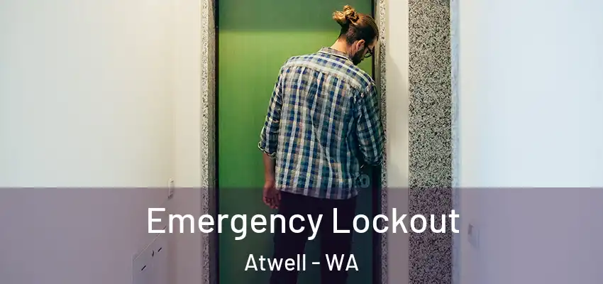 Emergency Lockout Atwell - WA