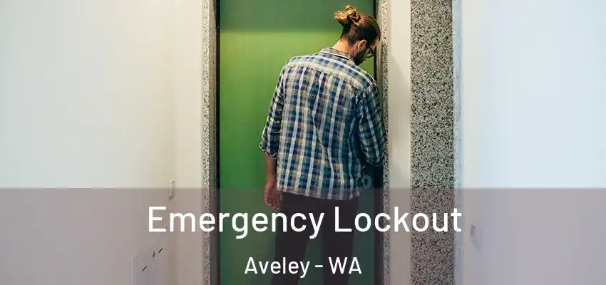 Emergency Lockout Aveley - WA