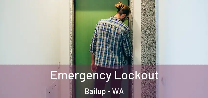  Emergency Lockout Bailup - WA